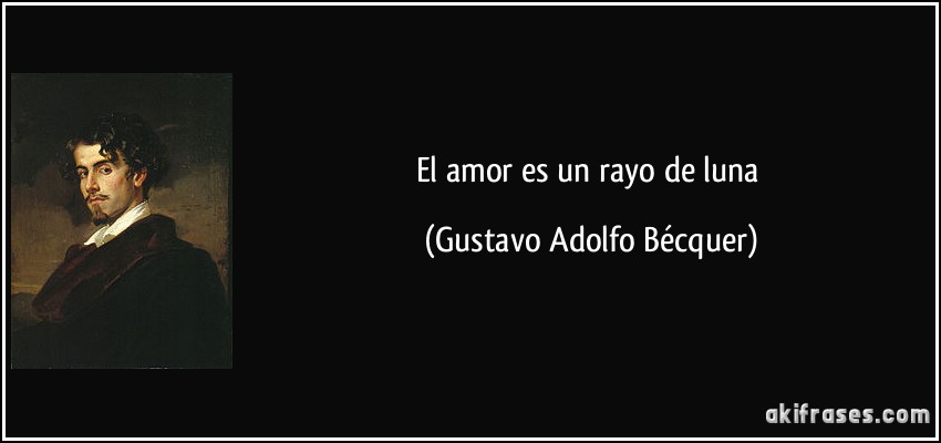 Frases De Amor Gustavo Adolfo Bécquer ~ Frases Motivacionales