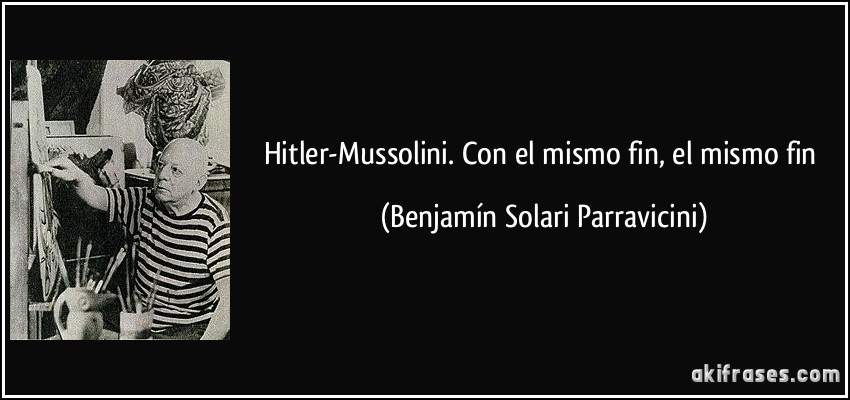 Hitler-Mussolini. Con el mismo fin, el mismo fin (Benjamín Solari Parravicini)