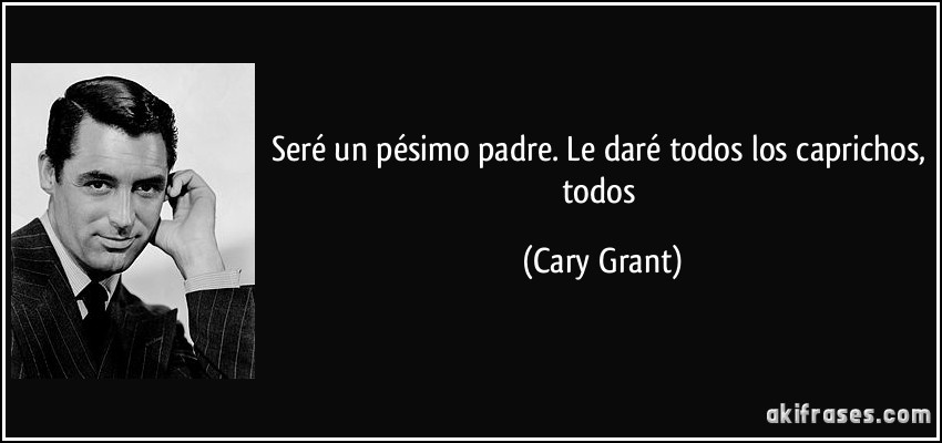 Resultado de imagen de Frases de Cary Grant
