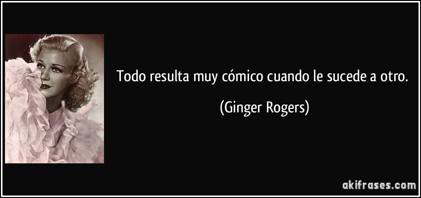 Resultado de imagen de frases de Ginger Rogers