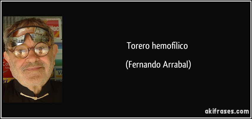 Torero hemofílico (Fernando Arrabal)