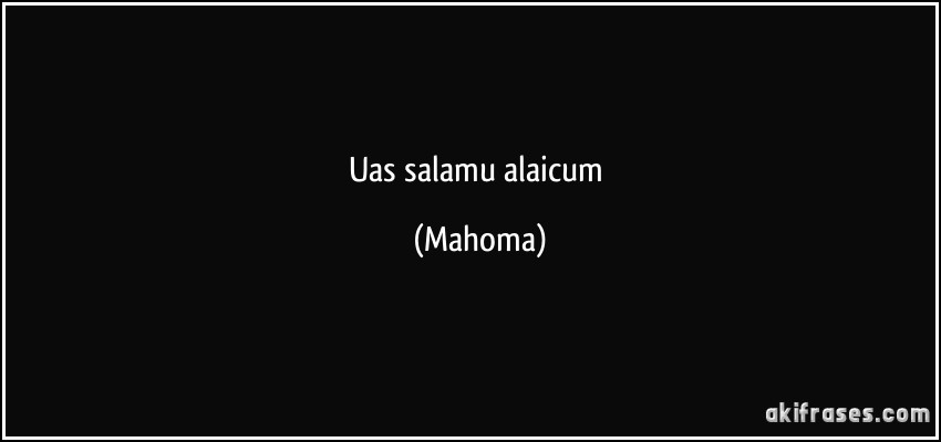 Uas salamu alaicum (Mahoma)