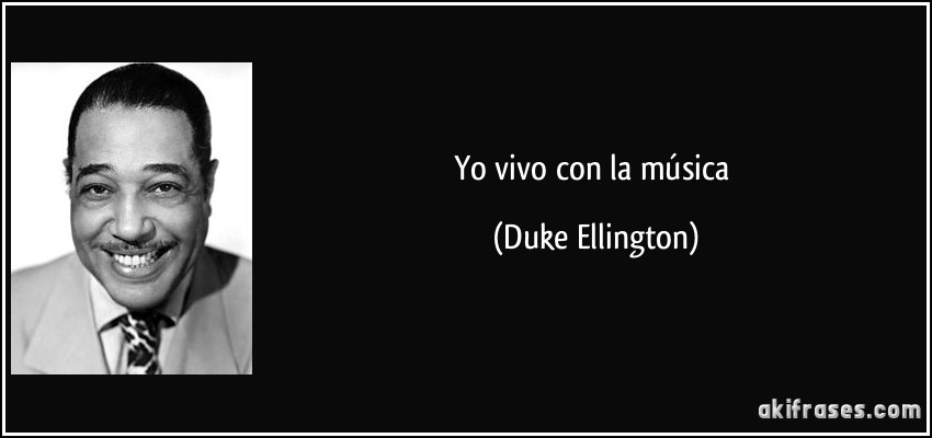 Yo vivo con la música (Duke Ellington)