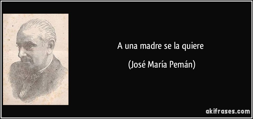 A una madre se la quiere (José María Pemán)