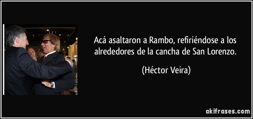 Acá asaltaron a Rambo, refiriéndose a los alrededores de la cancha de San Lorenzo. (Héctor Veira)