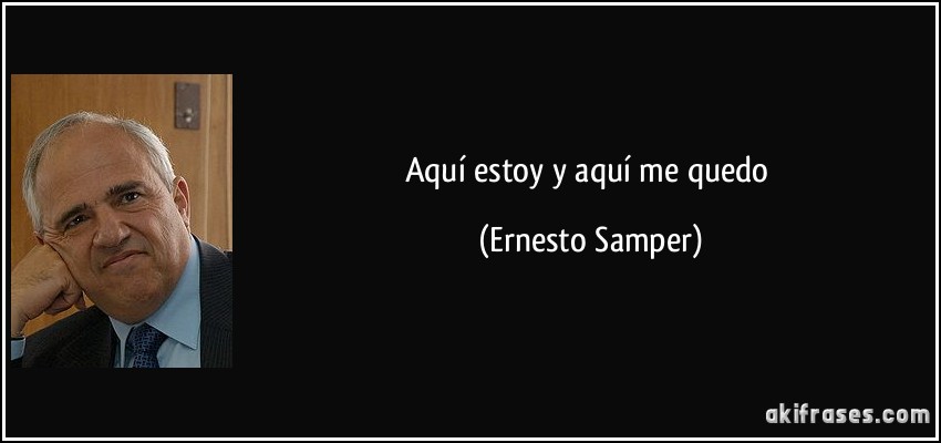Aquí estoy y aquí me quedo (Ernesto Samper)