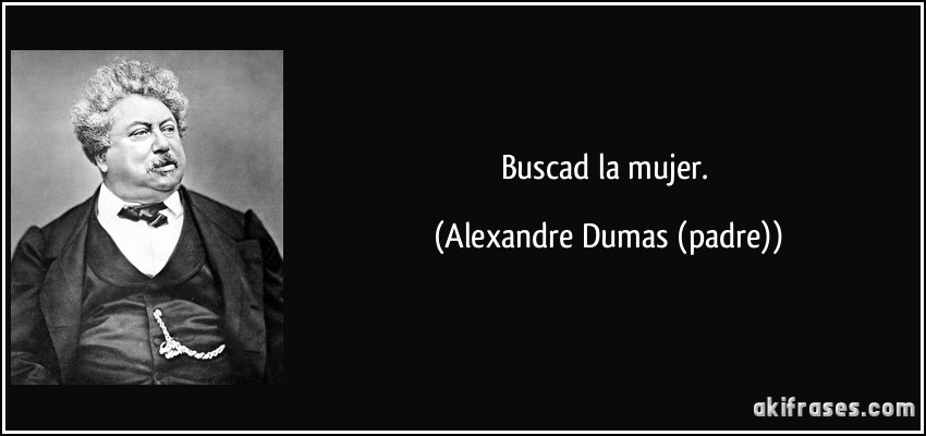 Buscad la mujer. (Alexandre Dumas (padre))