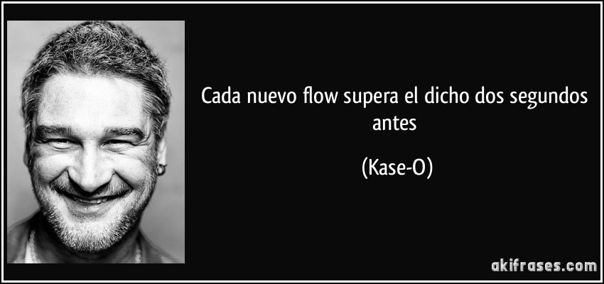 Cada nuevo flow supera el dicho dos segundos antes (Kase-O)