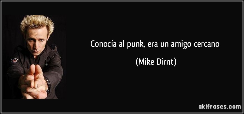 Conocía al punk, era un amigo cercano (Mike Dirnt)