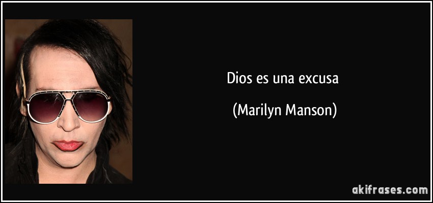 Dios es una excusa (Marilyn Manson)
