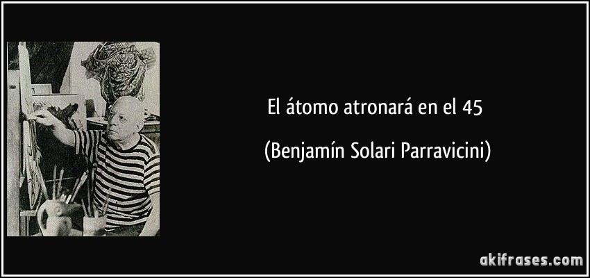 El átomo atronará en el 45 (Benjamín Solari Parravicini)