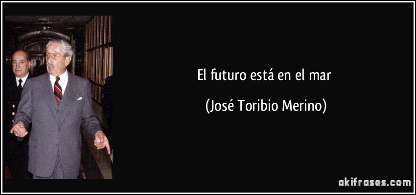 El futuro está en el mar (José Toribio Merino)