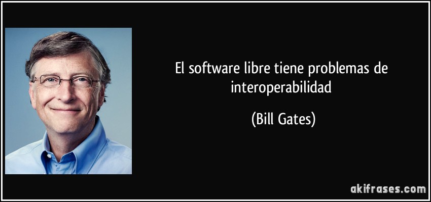 El software libre tiene problemas de interoperabilidad (Bill Gates)