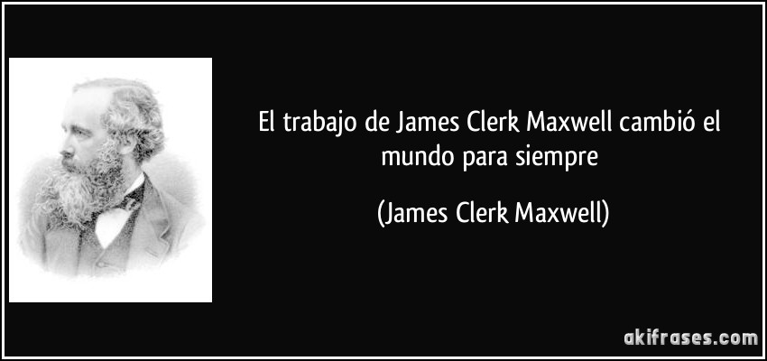 El trabajo de James Clerk Maxwell cambió el mundo para siempre (James Clerk Maxwell)