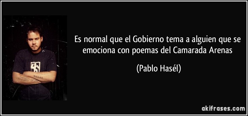 Es normal que el Gobierno tema a alguien que se emociona con poemas del Camarada Arenas (Pablo Hasél)