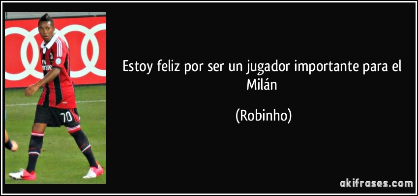 Estoy feliz por ser un jugador importante para el Milán (Robinho)