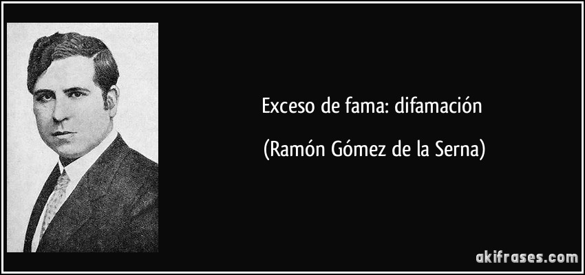 Exceso de fama: difamación (Ramón Gómez de la Serna)