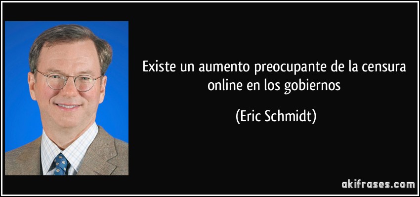 Existe un aumento preocupante de la censura online en los gobiernos (Eric Schmidt)