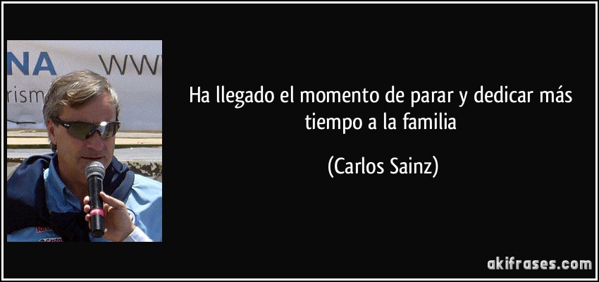 Ha llegado el momento de parar y dedicar más tiempo a la familia (Carlos Sainz)