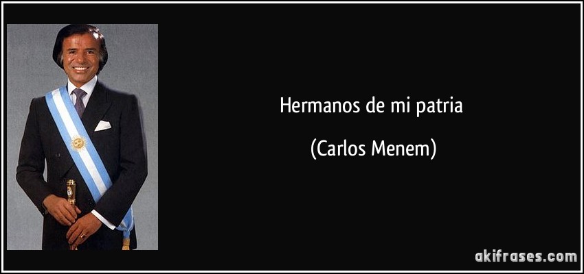 Hermanos de mi patria (Carlos Menem)