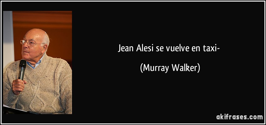 Jean Alesi se vuelve en taxi- (Murray Walker)