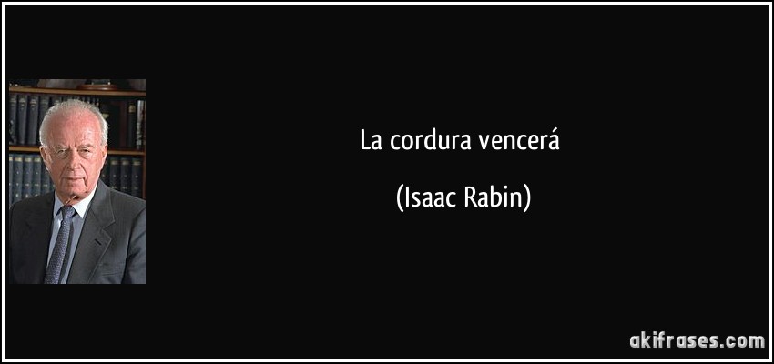 La cordura vencerá (Isaac Rabin)