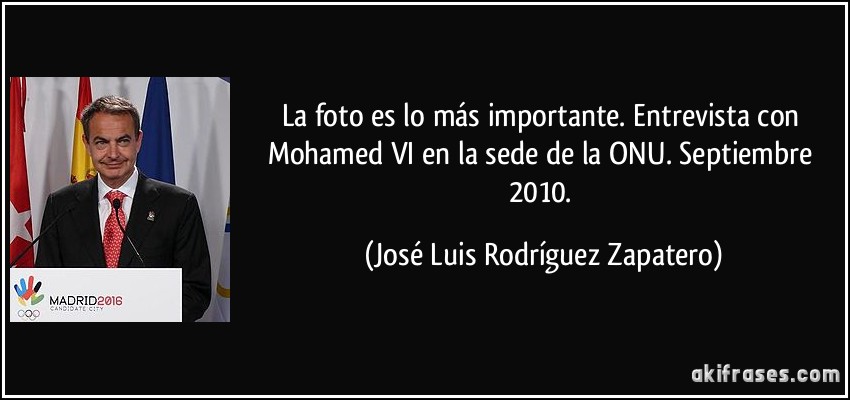 La foto es lo más importante. Entrevista con Mohamed VI en la sede de la ONU. Septiembre 2010. (José Luis Rodríguez Zapatero)