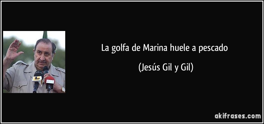 La golfa de Marina huele a pescado (Jesús Gil y Gil)