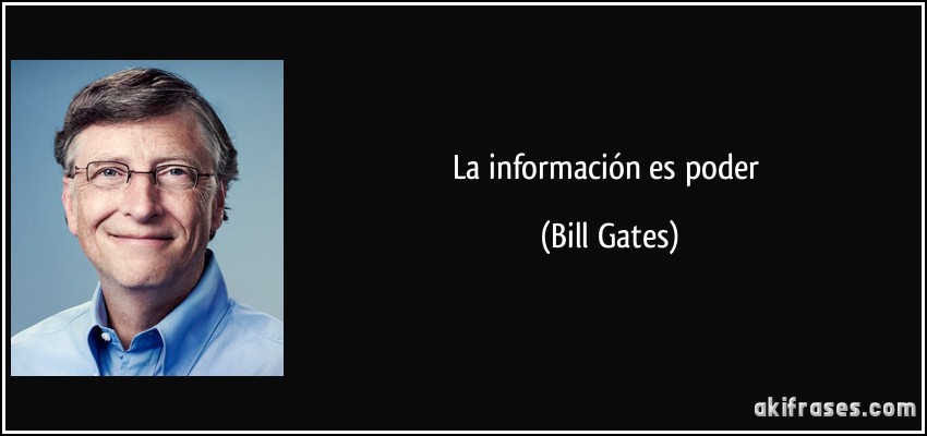 La información es poder (Bill Gates)
