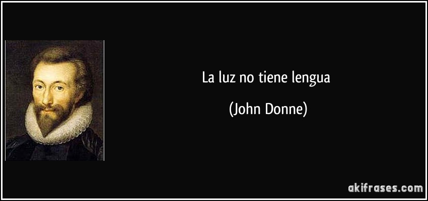 La luz no tiene lengua (John Donne)