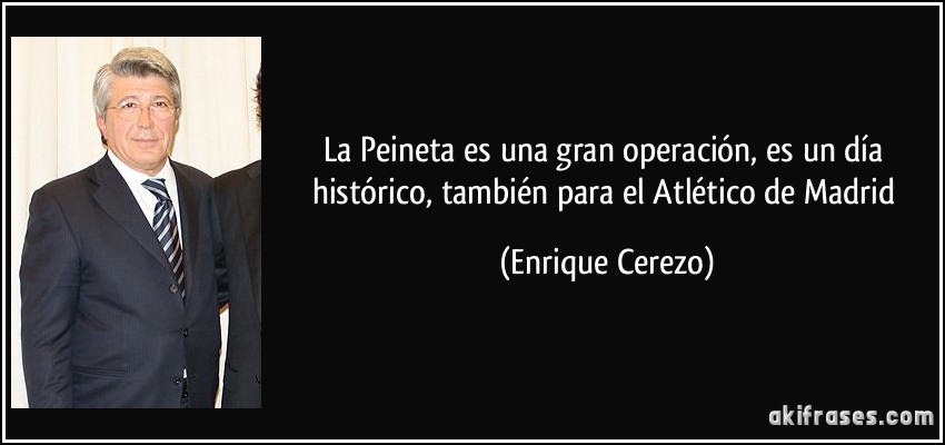 La Peineta es una gran operación, es un día histórico, también para el Atlético de Madrid (Enrique Cerezo)