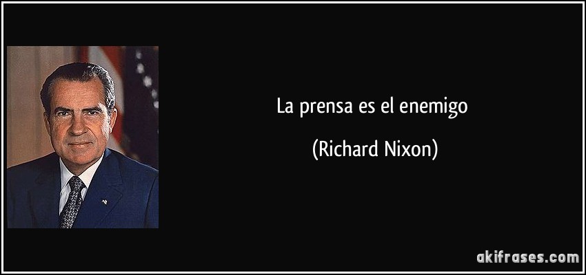 La prensa es el enemigo (Richard Nixon)
