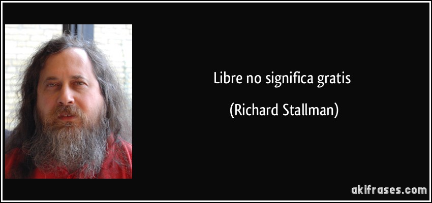 Libre no significa gratis (Richard Stallman)