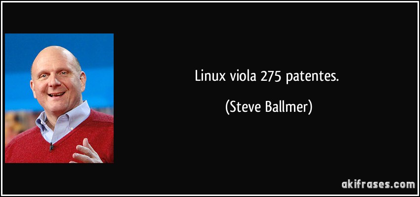 Linux viola 275 patentes. (Steve Ballmer)