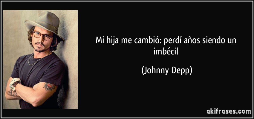 Mi hija me cambió: perdí años siendo un imbécil (Johnny Depp)