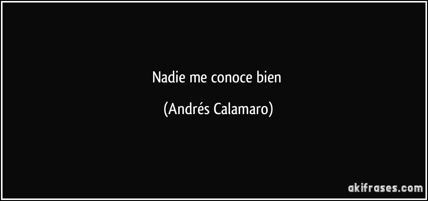 Nadie me conoce bien (Andrés Calamaro)
