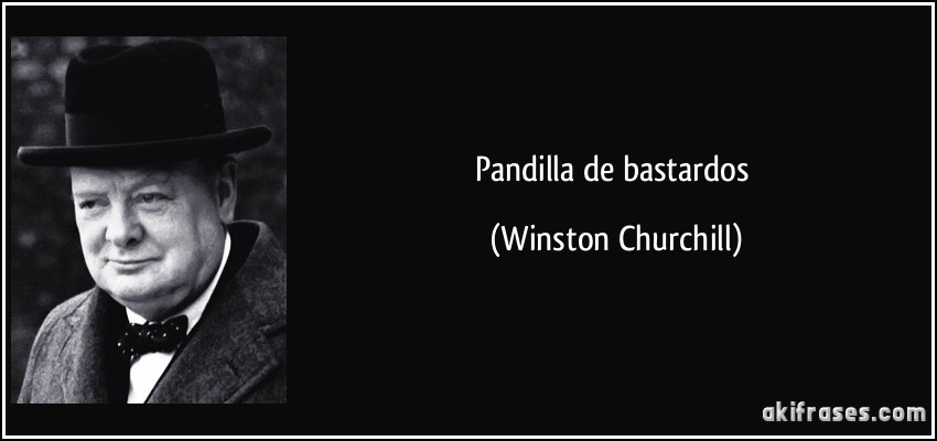 Pandilla de bastardos (Winston Churchill)
