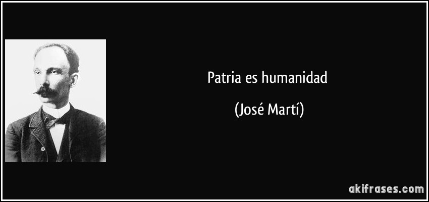 Patria es humanidad (José Martí)