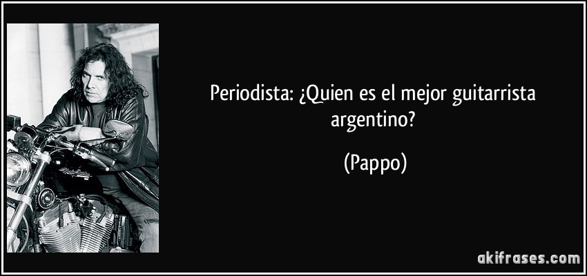 Periodista: ¿Quien es el mejor guitarrista argentino? (Pappo)