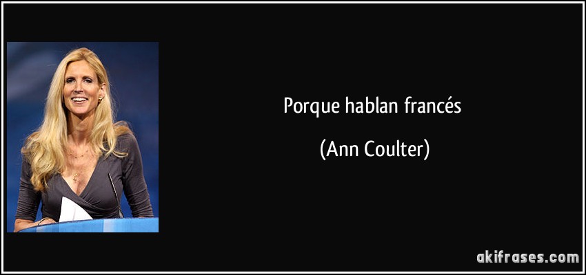 Porque hablan francés (Ann Coulter)