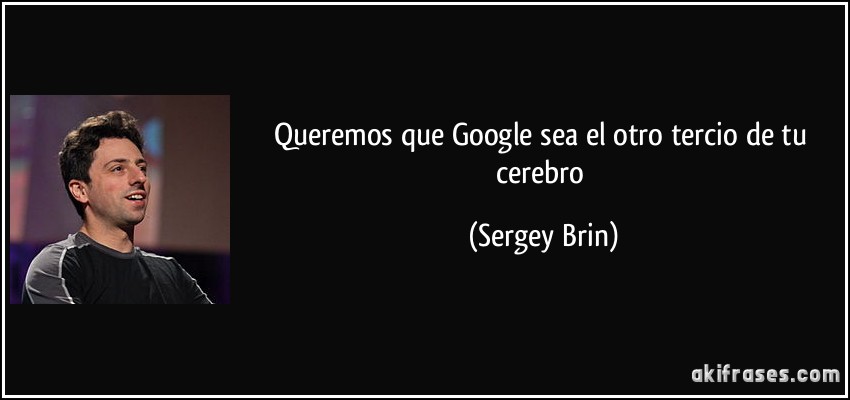 Queremos que Google sea el otro tercio de tu cerebro (Sergey Brin)