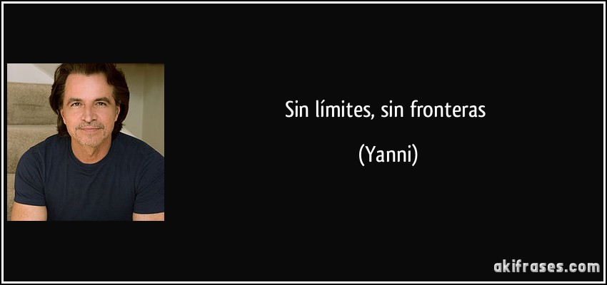 Sin límites, sin fronteras (Yanni)