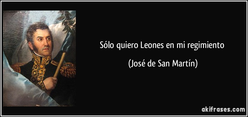 Sólo quiero Leones en mi regimiento (José de San Martín)