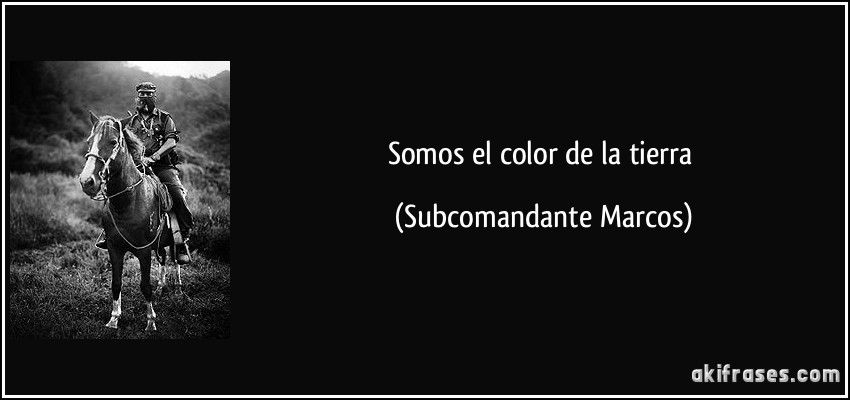 Somos el color de la tierra (Subcomandante Marcos)