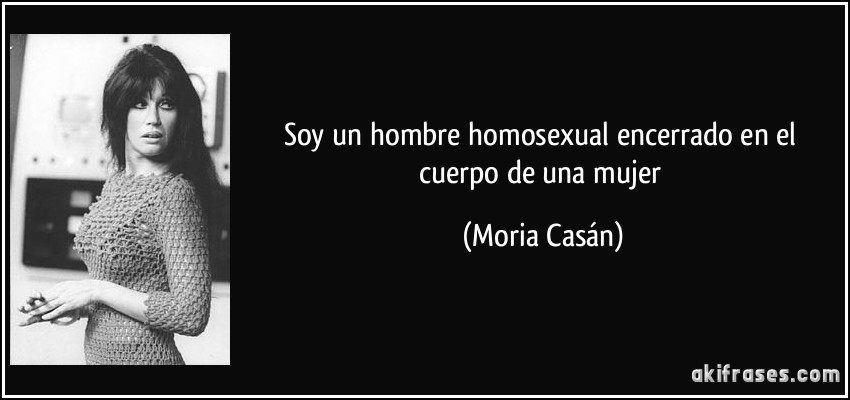 Soy un hombre homosexual encerrado en el cuerpo de una mujer (Moria Casán)