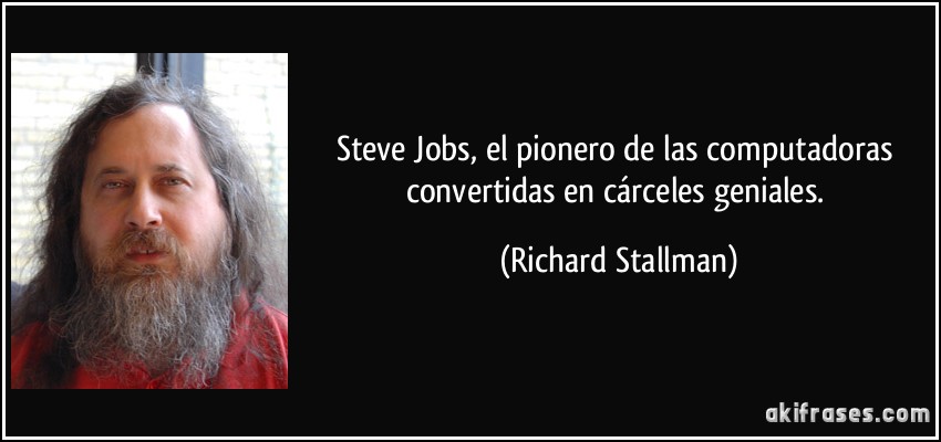 Steve Jobs, el pionero de las computadoras convertidas en cárceles geniales. (Richard Stallman)