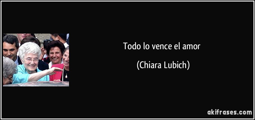 Todo lo vence el amor (Chiara Lubich)