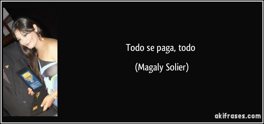 Todo se paga, todo (Magaly Solier)