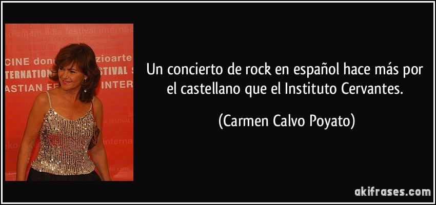 Un concierto de rock en español hace más por el castellano que el Instituto Cervantes. (Carmen Calvo Poyato)