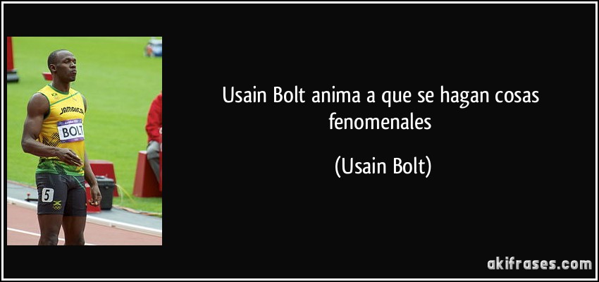 Usain Bolt anima a que se hagan cosas fenomenales (Usain Bolt)